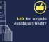 LED FAR AMPULU AVANTAJLARI NEDİR